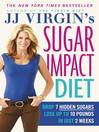 Cover image for JJ Virgin's Sugar Impact Diet